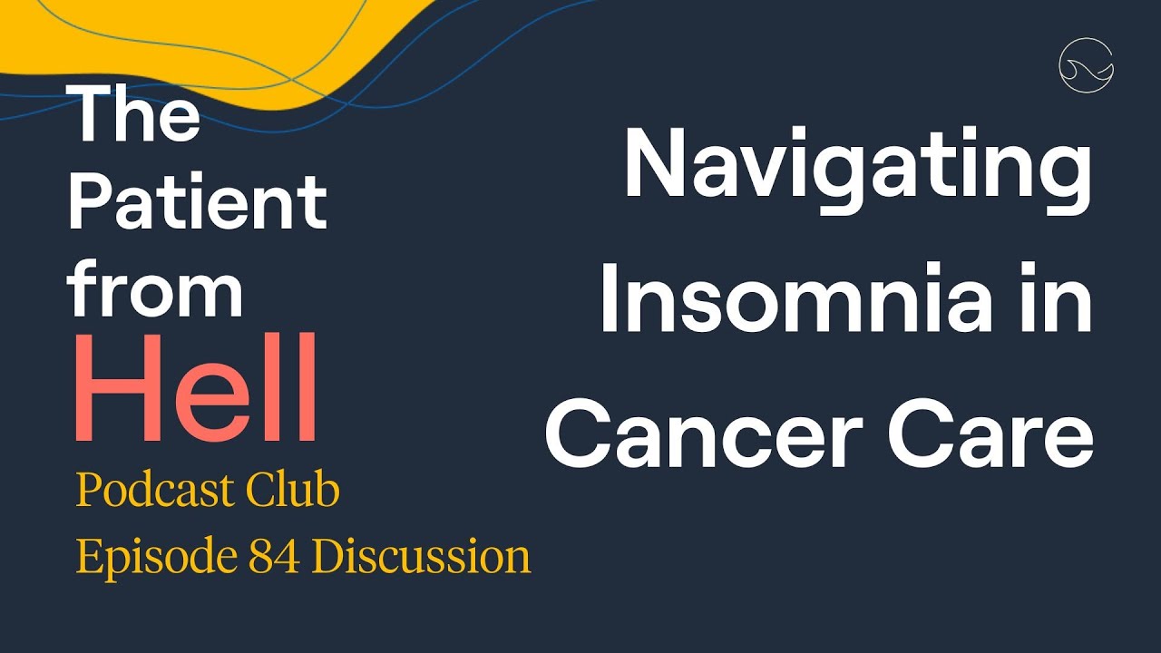 Navigating Insomnia in Cancer Care | Podcast Club