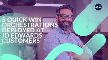 5 Quick Win Orchestrations Deployed at JD Edwards Customers