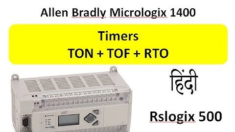 Allen bradly Timer ON delay , off delay & retentive timer on delay in rslogix500