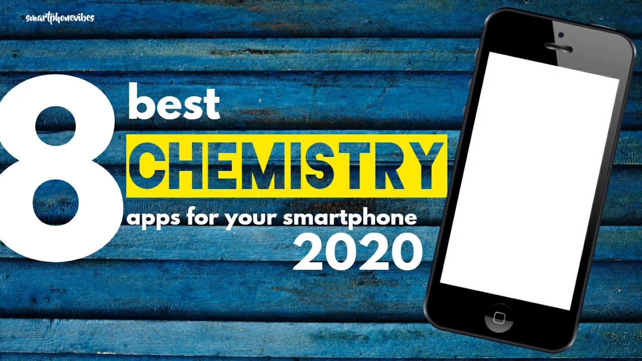 8 Best Chemistry Apps for your SmartPhone. YouTube