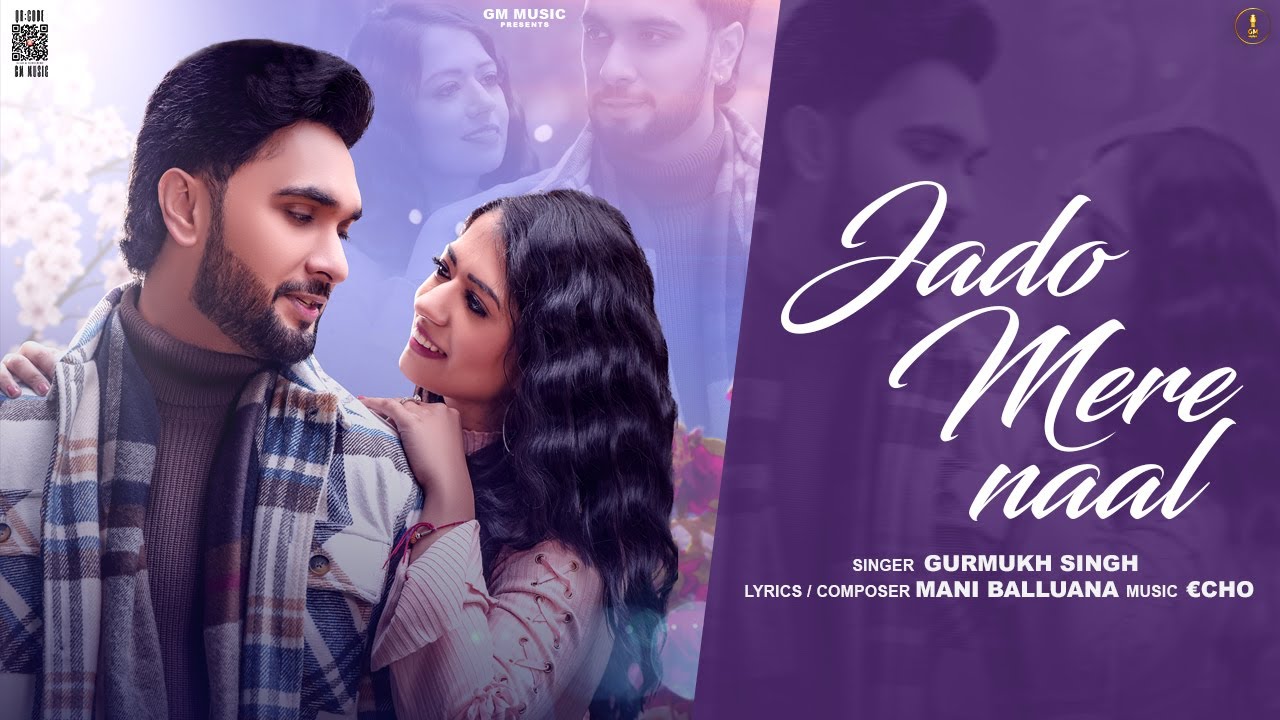 Jado Mere Naal Official Video  Gurmukh Singh  Echo  Mani Balluana  Latest Punjabi Song 2024