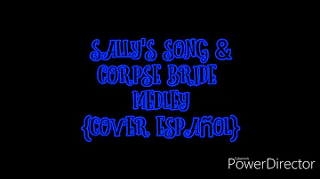 Sally's song & Corpse Bride Medley {Cover español}