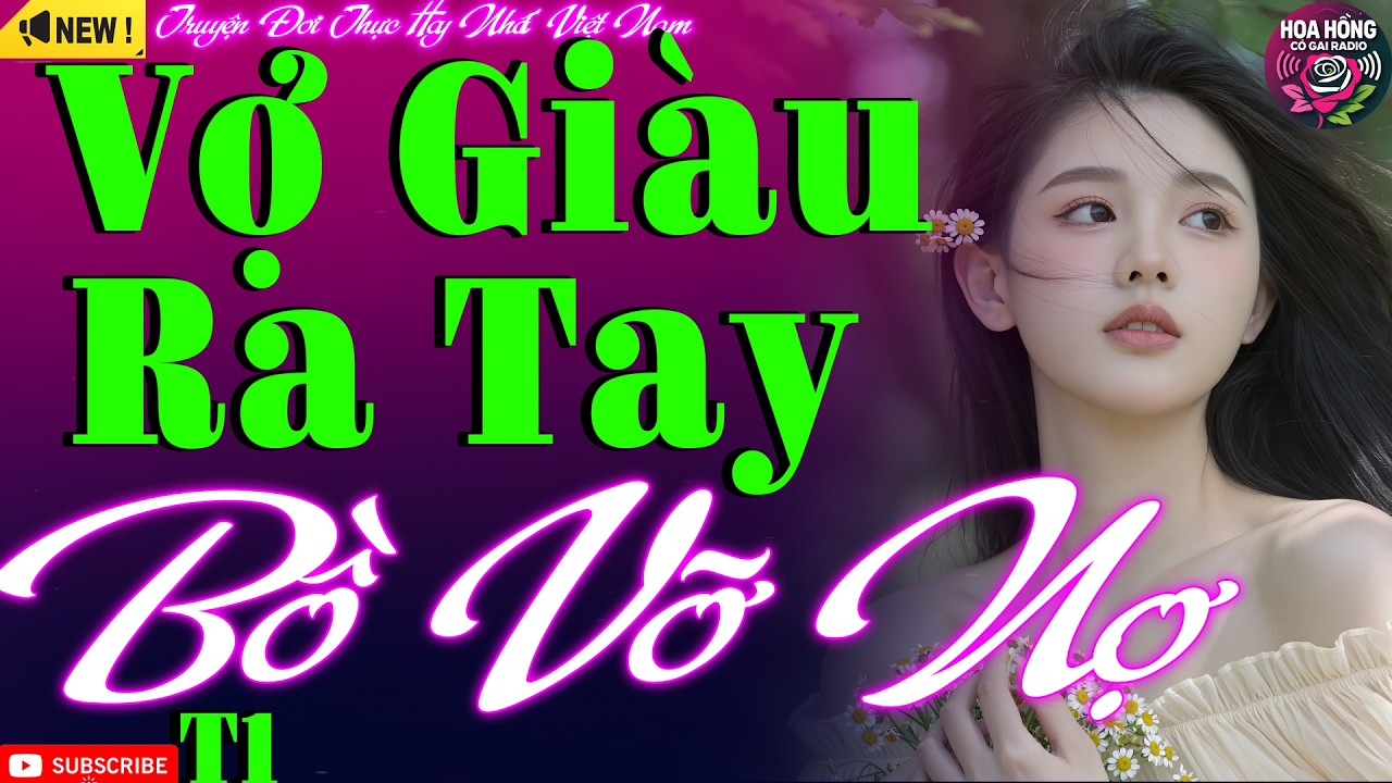 Truyện Hay: VỢ GIÀU RA TAY BỒ VỠ NỢ Tập 1 -  Cô Vợ Thông Minh Lật Đổ Chồng Phản Bội