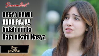 NASYA HAMIL ANAK RAJA !! Indah meminta Raja untuk menikahi Nasya 😱