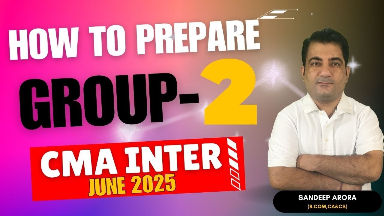 How to Prepare CMA Inter Group 2 ! CMA Inter Group 2 June 2025 ! CMA ...