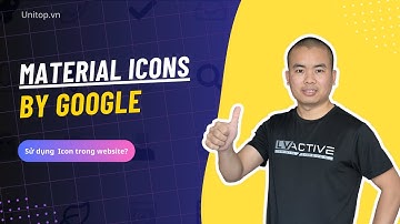 Material icon by Google - Thay thế Fontawesome | Unitop.vn