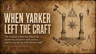 "The Life and Death of John Yarker" with Bro.  David Harrison The Mystic Tye Episode 35