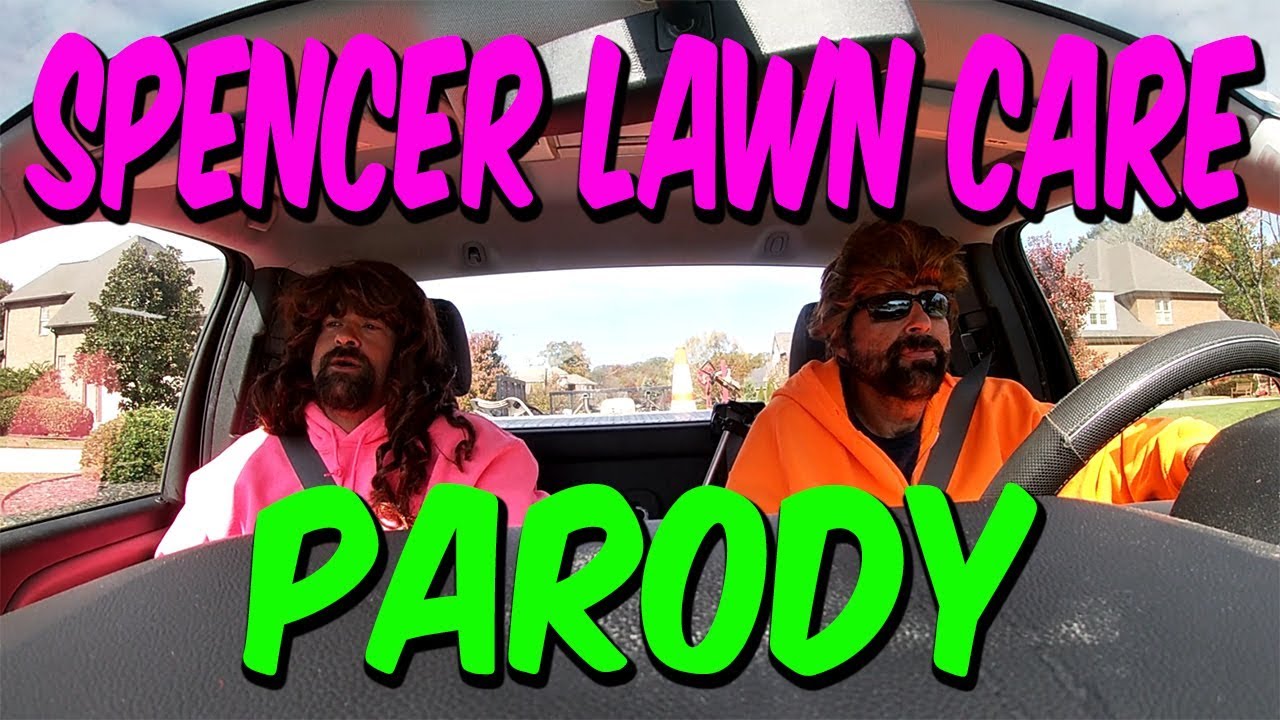 SPENCER LAWN CARE PARODY YouTube