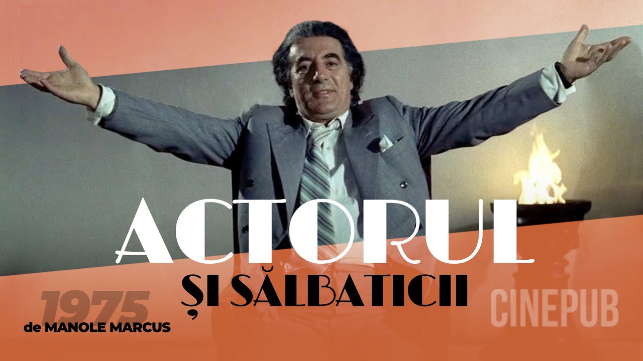 ACTORUL ȘI SĂLBATICII (1975) de Manole Marcus - film dramă online pe CINEPUB
