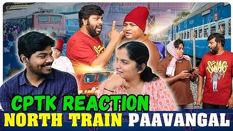 North Train Paavangal | CPTK Reaction | #parithabangal #gosu #northindian #troll