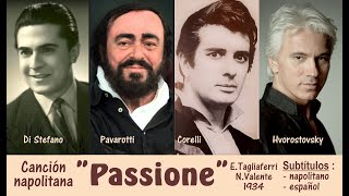 Canción napolitana &quot;Passione&quot; por Pavarotti-Corelli-Di Stefano-Hvorostovsky  Subts : napolit-español