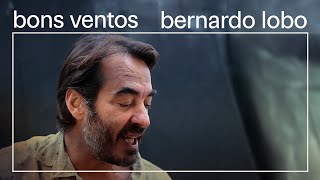 Bernardo Lobo | Bons Ventos (Videoclipe)