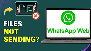 How To Fix WhatsApp Web Files Not Sending | Attachment Error Fix 2025