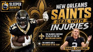 Sleeper Saints Podcast: Saints Injuries Pile Up | Daniel Carlson Arrives to Fix Kicking Woes