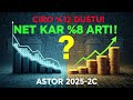 Astor'un Finansal Bilmecesi 🤯 | Cirosu Düşerken Kârı Nasıl Uçtu? | #ASTOR 2025-2Ç Analizi