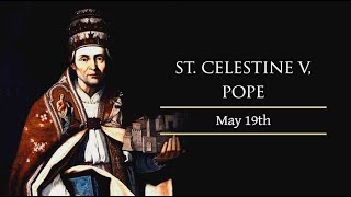 19Th May Saint - St. Peter Celestine V, The Pope Extraordinarily Chosen And Model Of Monastic Life