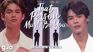 Bright Vachirawit, Win Metawin - That Person Must Be You คนนั้นต้องเป็นเธอ Duet Version