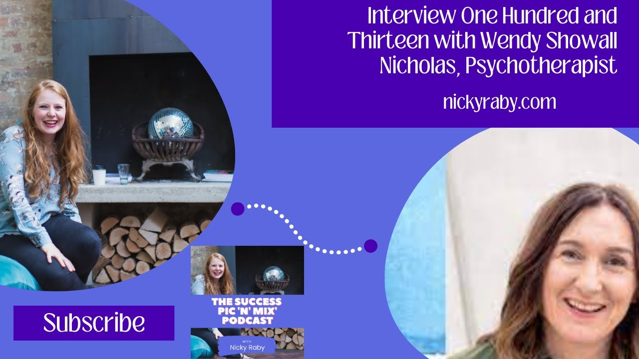 Interview 113 : Wendy Showell - Nicholas, Psychotherapist- Nicky Raby ...