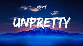 Unpretty - Jelly Roll(Lyrics) || New Trending song in usa 2025
