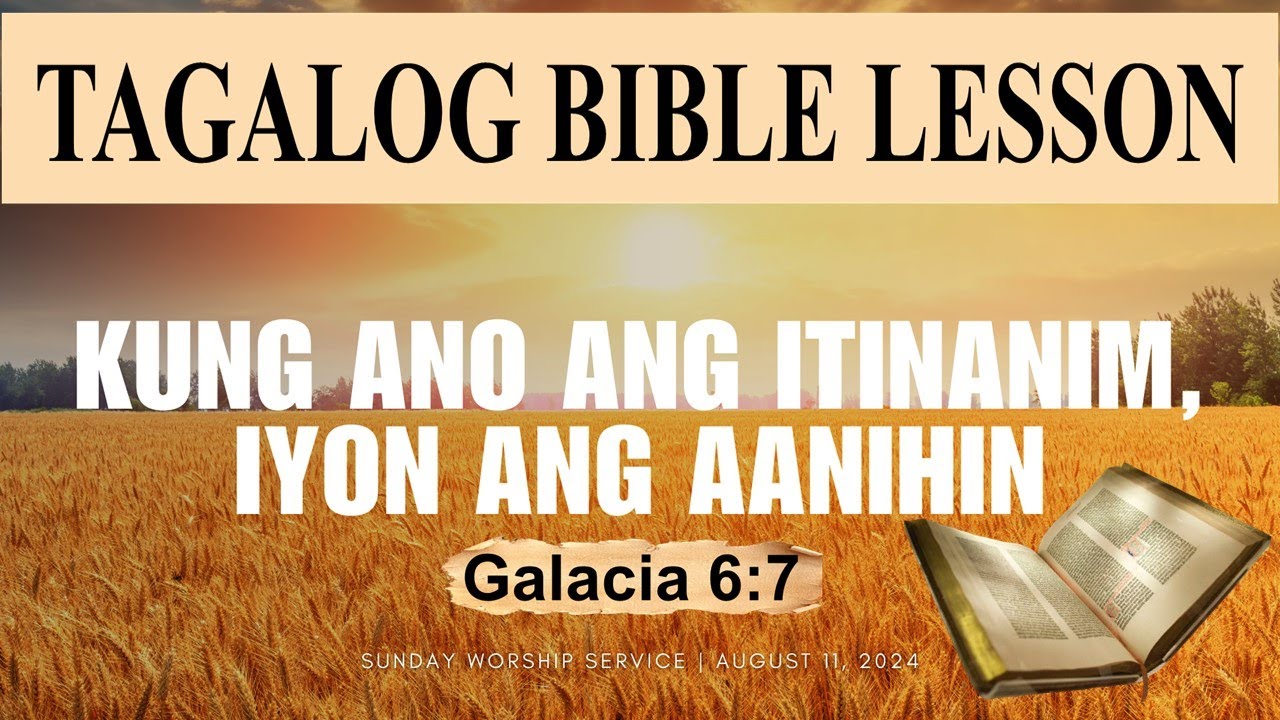 Kung Ano Ang Itinanim Iyon Ang Aanihin - Galacia 6 :7    #tagalogbiblelesson