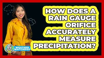 How Does A Rain Gauge Orifice Accurately Measure Precipitation? - Weather Watchdog
