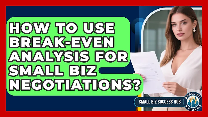How To Use Break-Even Analysis For Small Biz Negotiations? - Small Biz Success Hub