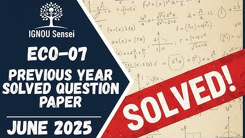 ECO-07 Solved Question Paper | June 2025 | IGNOU Previous Year Question Paper