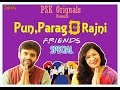 PSK Originals Pun, Parag Aur Rajni Ep. 1 Friends Special