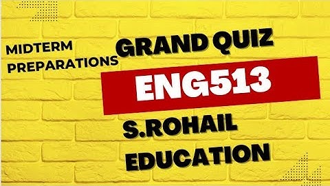 Eng513/ Grand Quiz/ Midterm solved mcqs file/ past papers