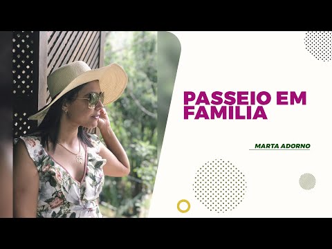 PASSEIO EM FAMÍLIA/MARTA ADORNO/LEVEI A SOGRA PRA UM PASSEIO DIVERTIDO/MARTA ADORNO!