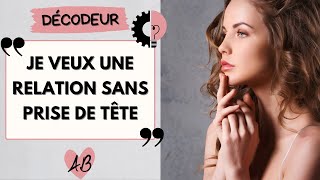 Elle veut une RELATION SIMPLE, SANS PRISE DE TÊTE (décodeur)