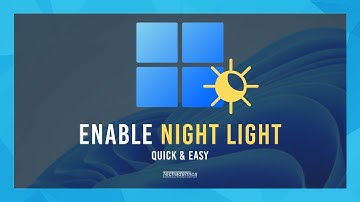 How To: Enable Night Light In Windows 11 - (Quick & Easy)