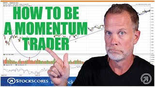 HOW TO BE A MOMENTUM TRADER