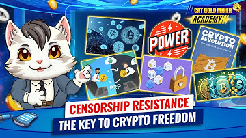 Censorship Resistance: The Key to Crypto Freedom ⚡️CAT GOLD MINER ACADEMY