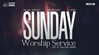 The Exalters Church | Sunday Worship | May 12th, 2024