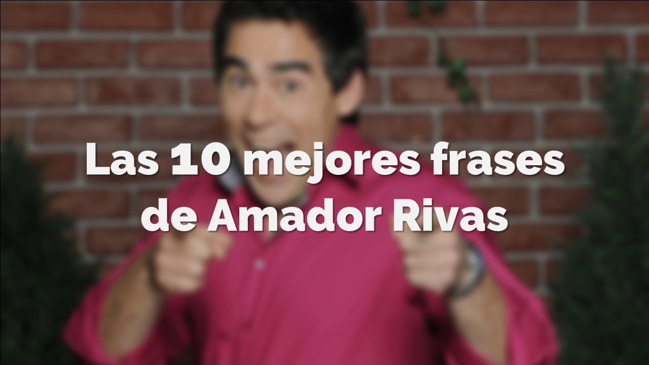 Las 10 mejores frases de Amador - YouTube