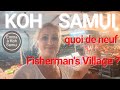 Quoi de neuf  fishermans village koh samui