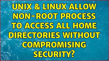 Unix & Linux: Allow non-root process to access all home directories without compromising security?