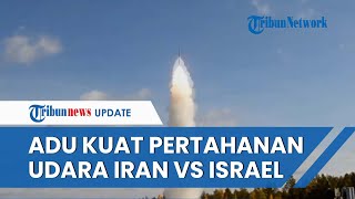 Perbandingan Kecanggihan Sistem Pertahanan Udara Iran Vs Israel jika Perang Pecah, Ada Pasokan Rusia