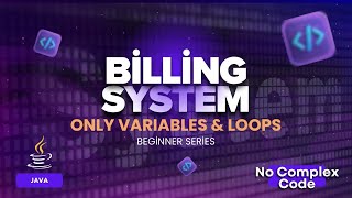 Java Billing System | No complex code | Hands-On Practice | Only variables and loops
