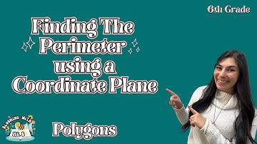 FINDING THE PERIMETER USING ORDERED PAIRS OR A COORDINATE PLANE | 6TH GRADE MATH | Chapter 9