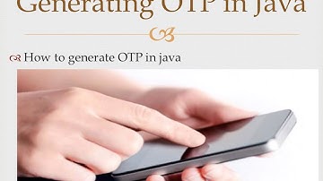 How to generate OTP (One time password) in java