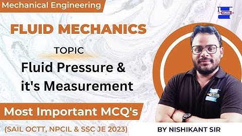 Fluid Pressure & fluid measurements (Part-01) Important MCQs of Fluid Mechanics by Nishikant Sir