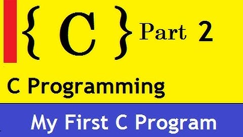 C Programming  First Small Program : Video Tutorial in Hindi - Part 2