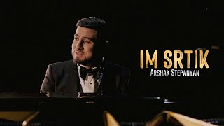 Смотреть Arshak Stepanyan - Im Srtik (2023) Видеоклип!