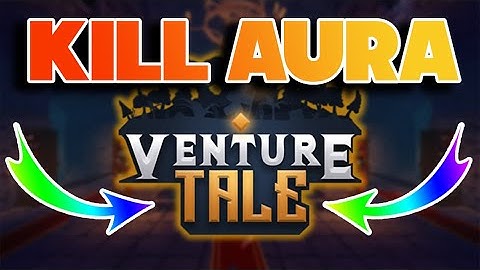 VENTURE TALE ROBLOX HACK / SCRIPT | KILL AURA | AUTO CLEAR DUNGEONS | AUTO DODGE | MORE!!!!