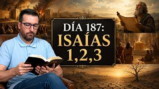 DAY 187 - Isaiah 1, 2, 3 / The Bible in 1 Year / Juan Manuel Vaz