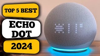 Top 5 Best Echo Dot With Clock 2024