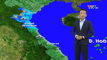 Bắc Bộ và Bắc Trung Bộ có mưa dông, có nơi mưa rất to | Dự báo thời tiết đêm 17 ngày 18-5