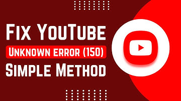 How To Fix Unknown Error (150) On YouTube App !
